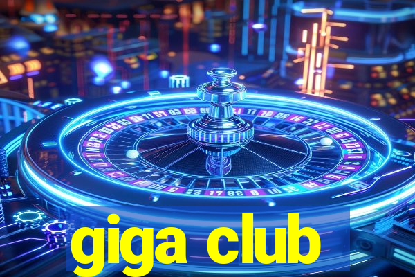 giga club